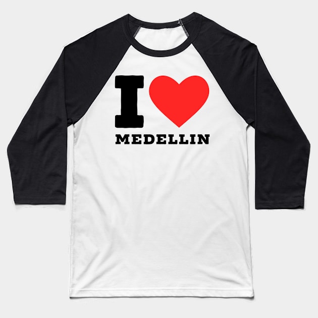 i love medellin Baseball T-Shirt by richercollections